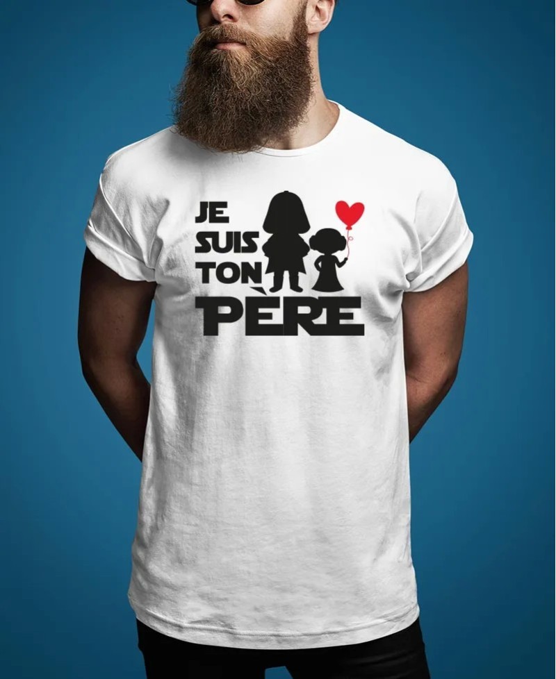 T Shirt Je Suis Ton Père Humour 100 Coton Imprimé En France 7533